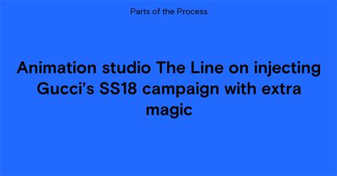 gucci the line animation|Animation studio The Line on injecting .